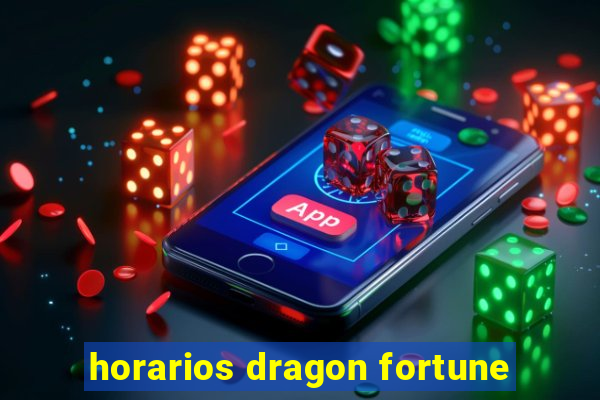 horarios dragon fortune