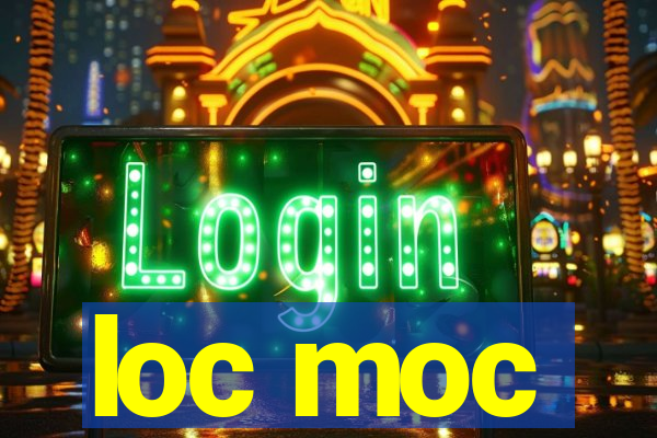 loc moc