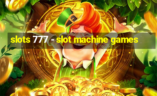 slots 777 - slot machine games