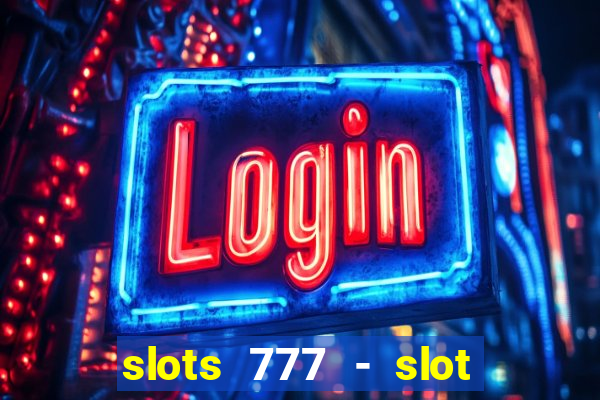 slots 777 - slot machine games