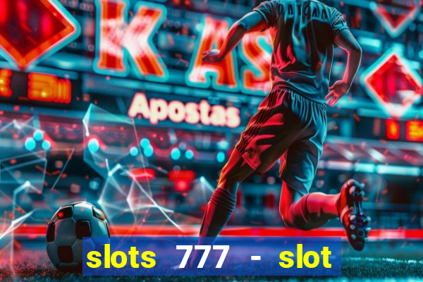 slots 777 - slot machine games