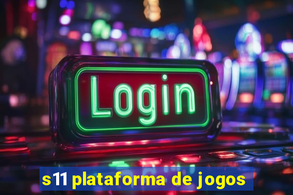 s11 plataforma de jogos