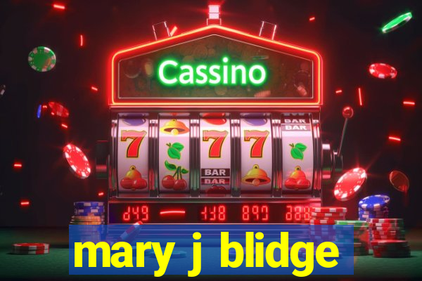 mary j blidge