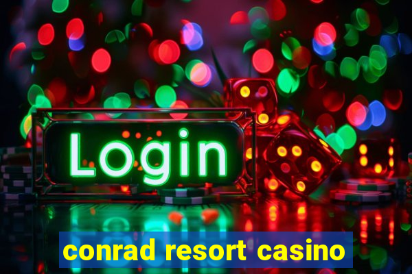 conrad resort casino