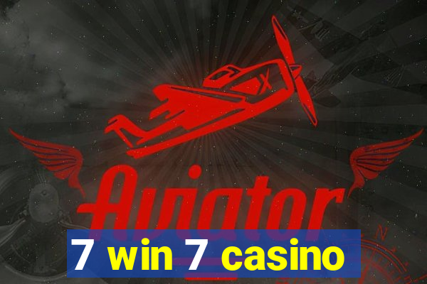 7 win 7 casino