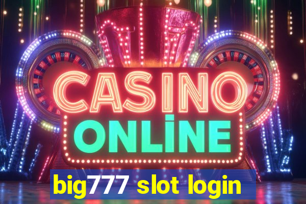 big777 slot login