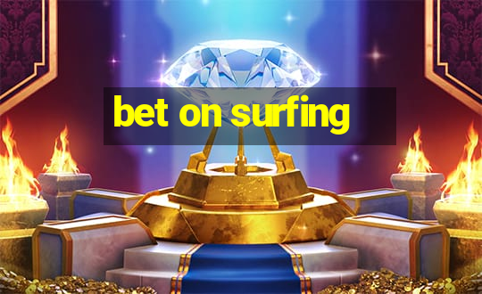 bet on surfing