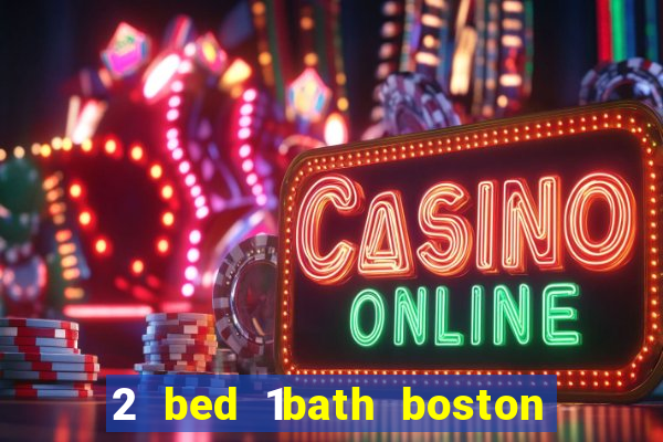 2 bed 1bath boston casino cambridge