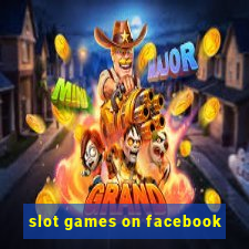 slot games on facebook