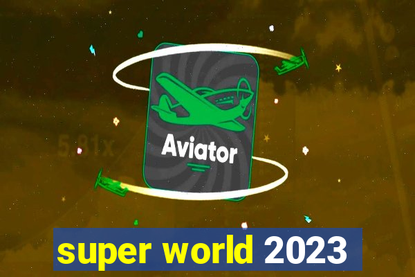 super world 2023