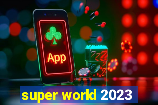 super world 2023