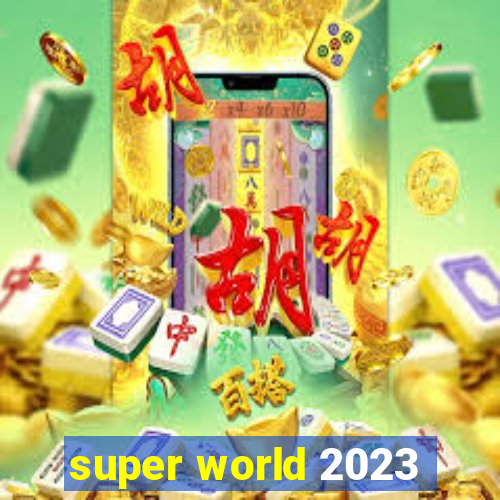 super world 2023