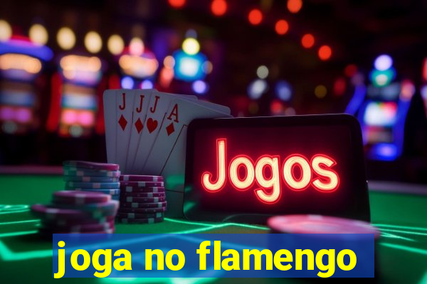 joga no flamengo