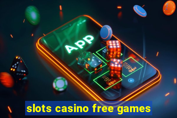 slots casino free games