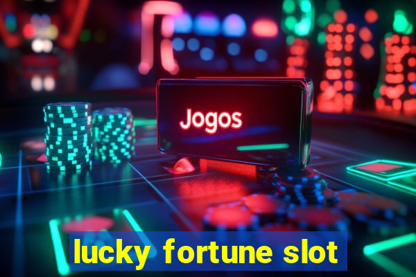 lucky fortune slot