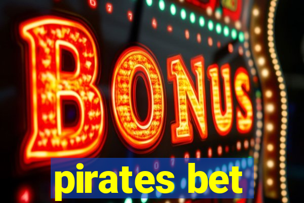 pirates bet