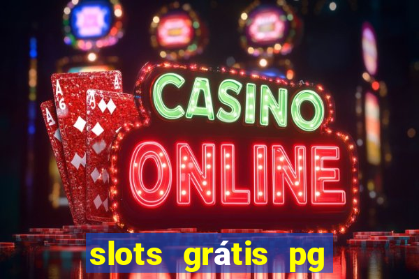 slots grátis pg soft slot demo