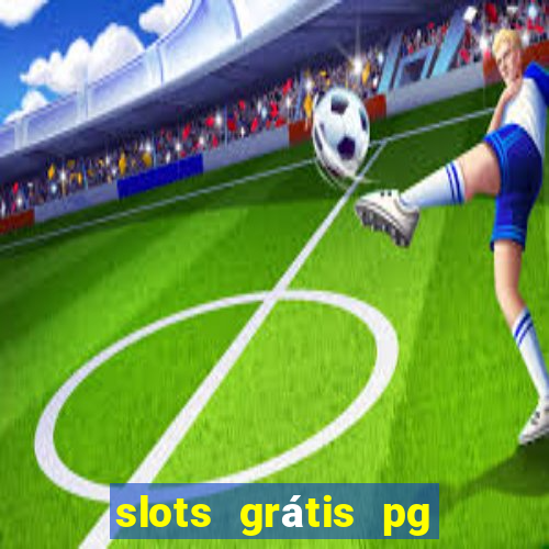 slots grátis pg soft slot demo