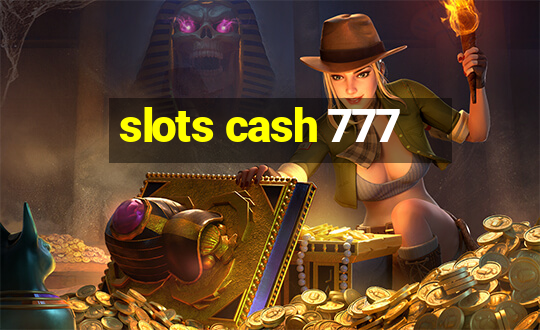 slots cash 777