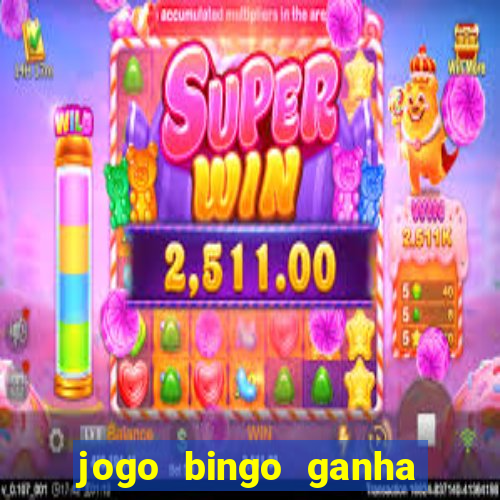 jogo bingo ganha dinheiro de verdade