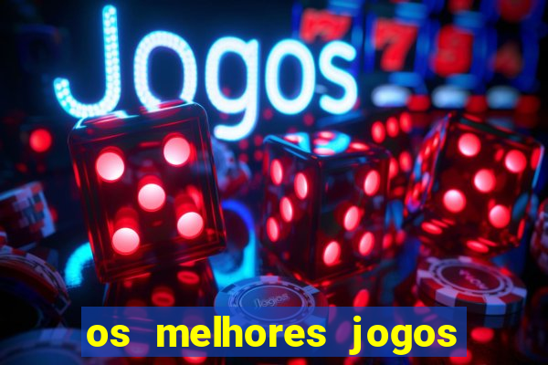 os melhores jogos que pagam dinheiro de verdade