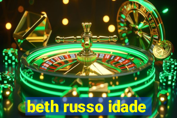 beth russo idade