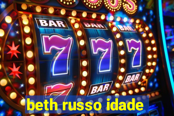 beth russo idade