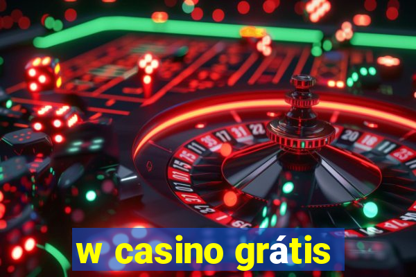 w casino grátis