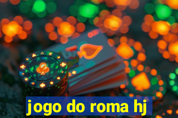 jogo do roma hj