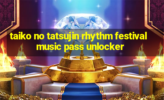 taiko no tatsujin rhythm festival music pass unlocker