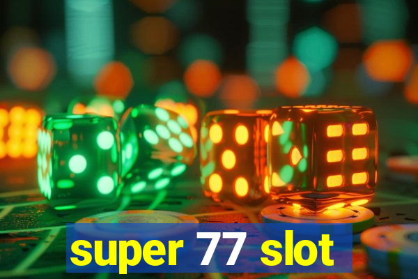 super 77 slot