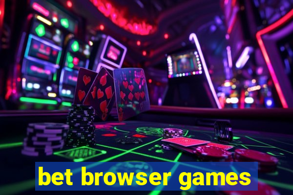 bet browser games