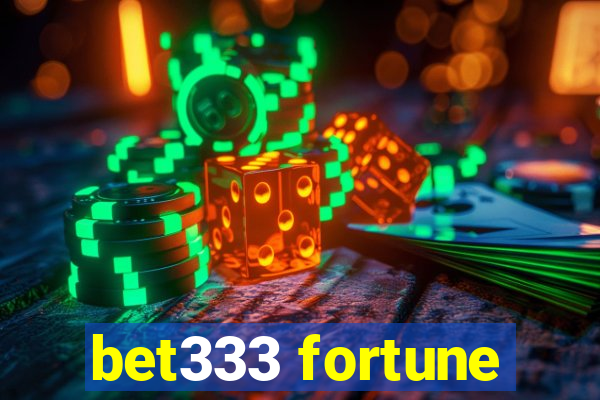 bet333 fortune