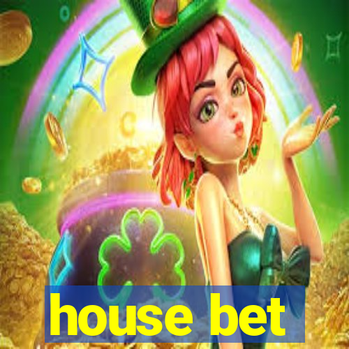 house bet