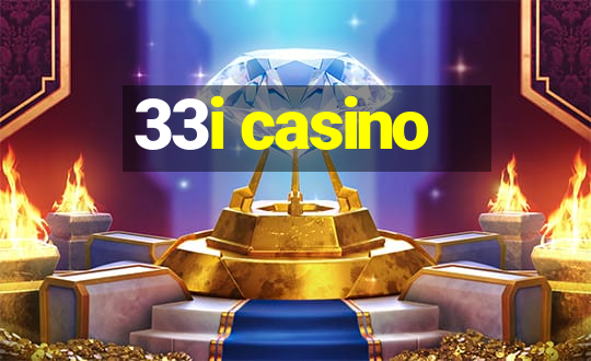 33i casino