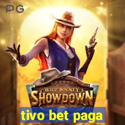 tivo bet paga