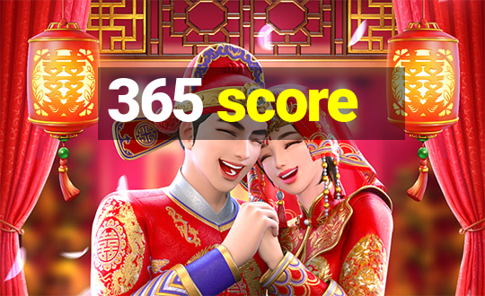 365 score