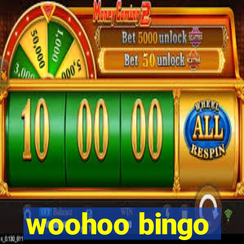 woohoo bingo