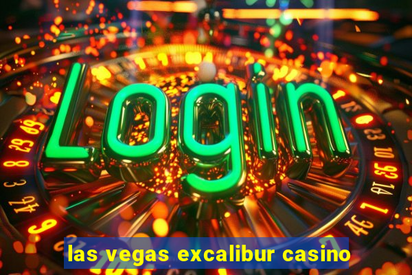 las vegas excalibur casino