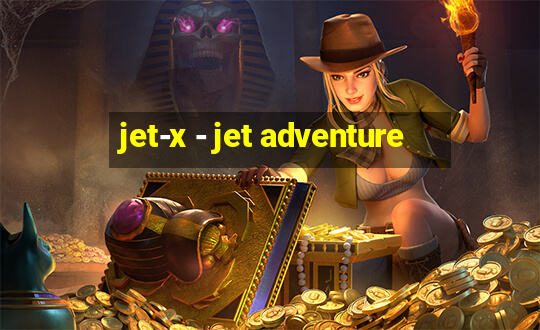 jet-x - jet adventure