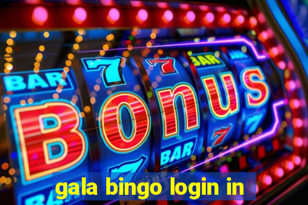 gala bingo login in