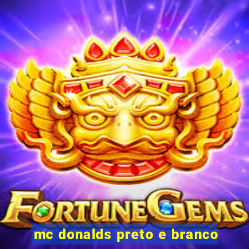 mc donalds preto e branco