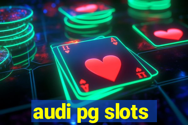 audi pg slots