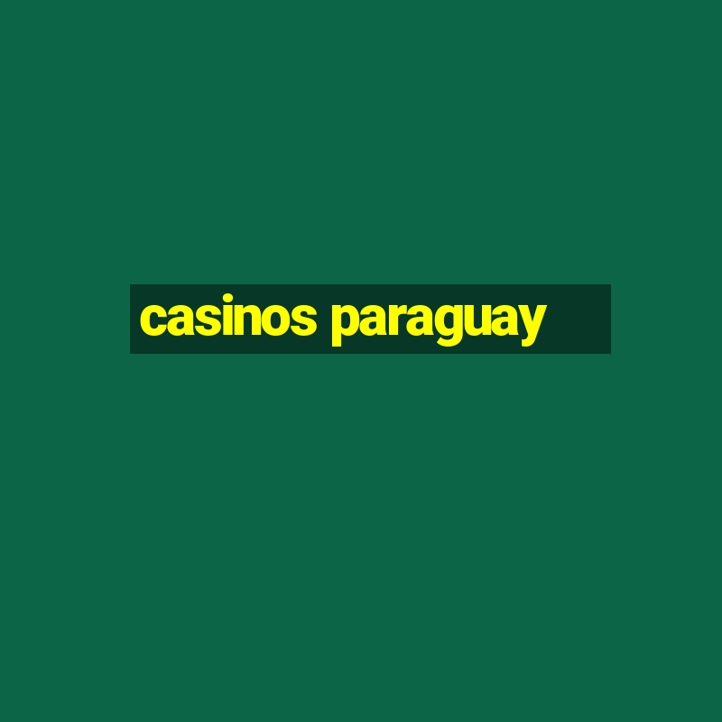 casinos paraguay