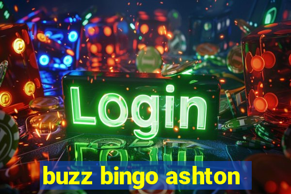 buzz bingo ashton