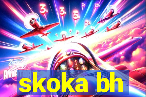 skoka bh