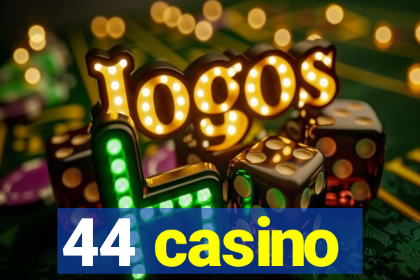 44 casino