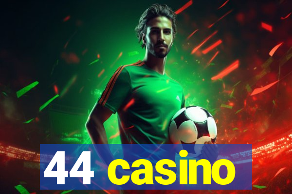 44 casino