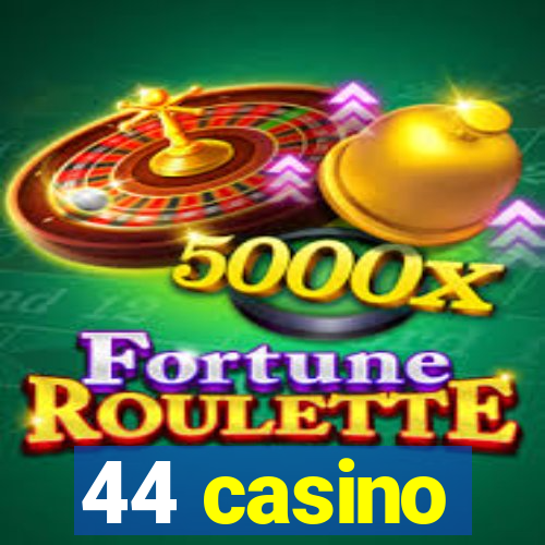 44 casino