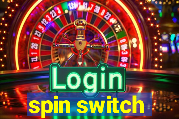 spin switch